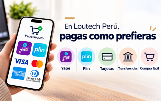 Métodos de pago en Loutech Perú: Yape, Plin, tarjetas y transferencias bancarias.